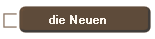 die Neuen